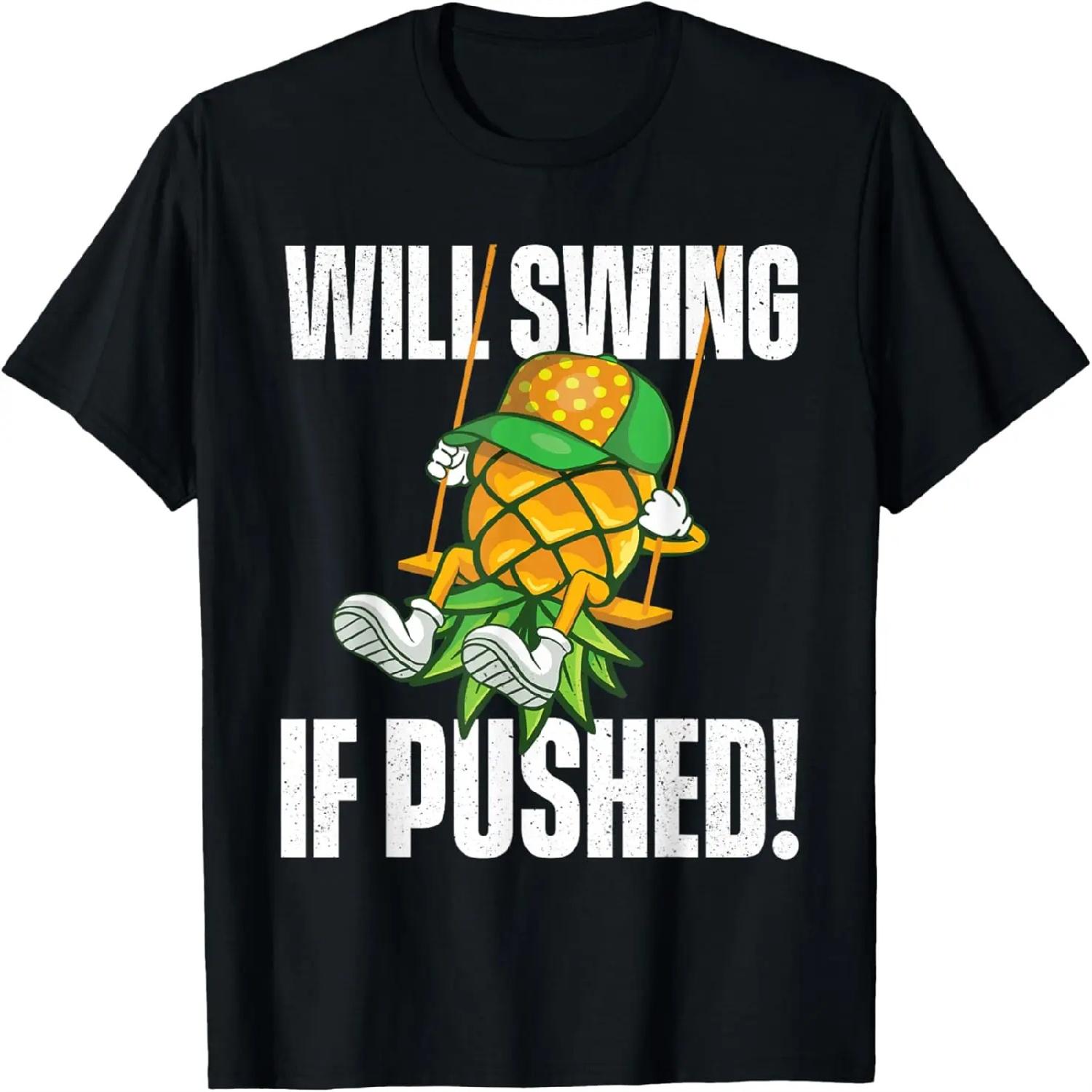 

Will Swing If Pushed - Pineapple Swinger Swinging Lifestyle T-Shirt XXXXXL різнокольоровий