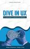 Bok Dive In Ux : An Overall Guide To Understand User Experience