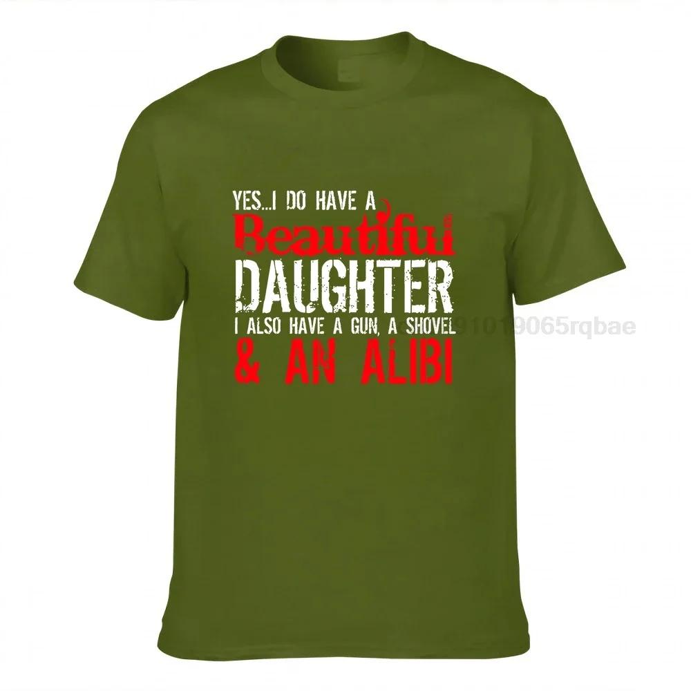 Father Gift Tshirt Unisex Family Tees I Do Have A Beautiful Daughter Graphic Novelty Sarcastic Funny Saying T Shirt Cotton