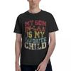 My Son In Law Is My Favorite Child 100 Cotton Casual Breathable Confortable T Shirt Short Sleeve TShirt Tshirts Men
