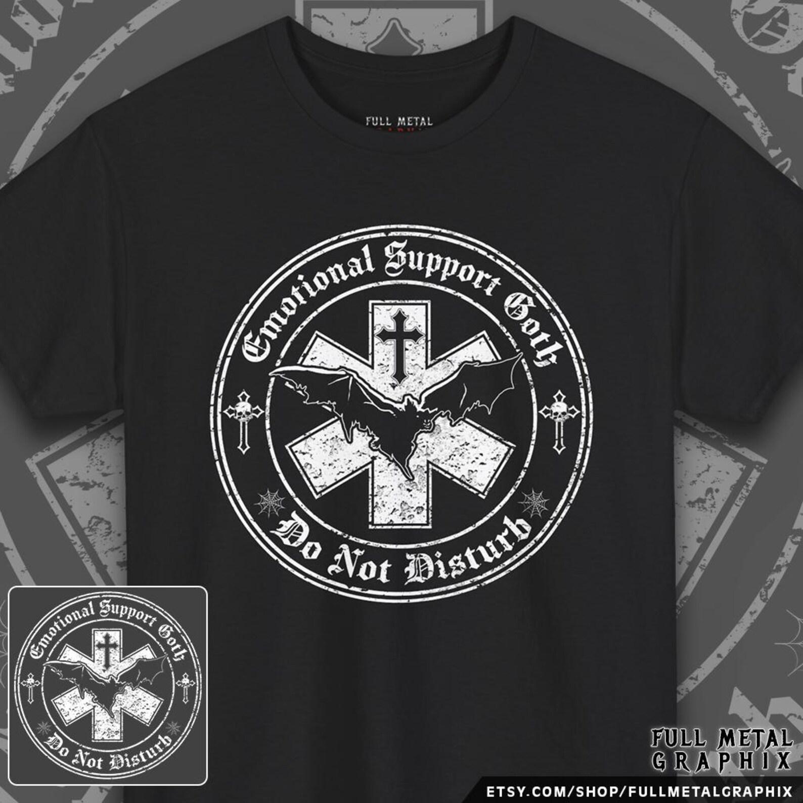 Emotional Support Goth Shirt - Unisex Gothic Tee | Funny Goth Shirt | Goth Humor | Parody Shirt | Spooky Tee | Dark Sarcasm Shirt 2XL