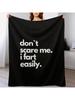 Don`T Scare Me I Fart Easily Funny T-Shirt Throw Blanket Furrys Decorative Beds Designers For Sofa Thin Blankets