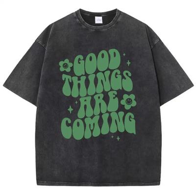 Good Things Are Coming Printed Mans T-Shirt Fitting Cool T Shirts Leisure Oversized Tee Shirt Pleasure Cotton Short Sleeved