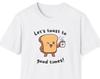 Funny Toast Shirt, Let's Toast To Good Times Pun Shirt, Toast Lover Gift, Gift for Pun Lover, Happy Gift for Friend, Birthday Gift