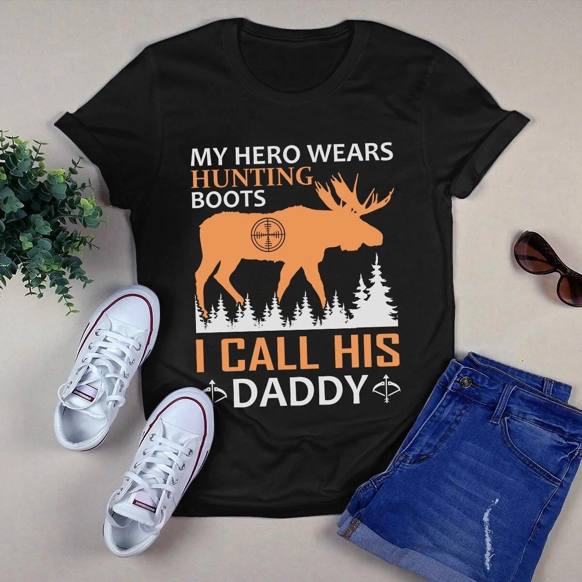 My Hero Wears Hunting Boots I Call His Daddy Dad Hunting Men s and Women s T-shirts XXL