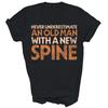 Back Surgery Old Man With A New Spine Spinal Fusion Shirt Gift Unisex T-Shirt