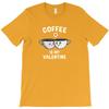 Coffee Is My Valentine Day T Shirt Cheap Tee Shirt Mens Scot Really Funny T Shirts