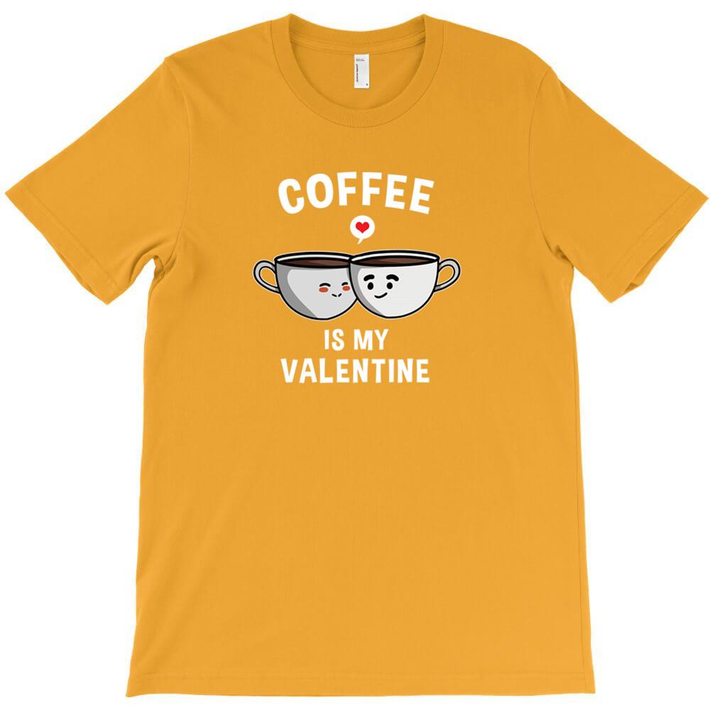 Coffee Is My Valentine Day T Shirt Cheap Tee Shirt Mens Scot Really Funny T Shirts
