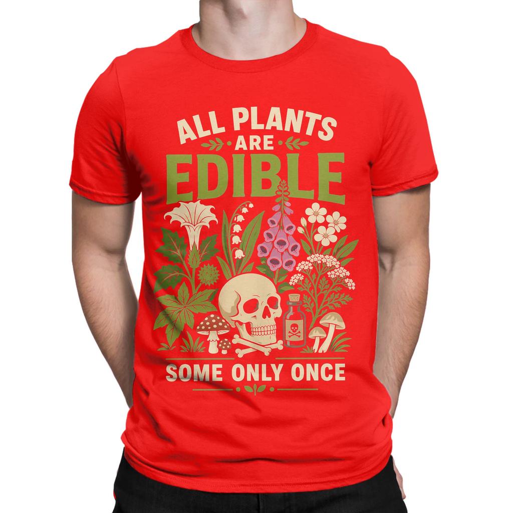 All Plants Are Edible Some Only Once Funny Botany Unisex T Shirt Tee Shirt Short Sleeve Round Collar TShirts Pure Cotton Summer