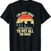 I_m Just Here To Pet All The Dogs Vintage Retro Puppy T Shirt - Men's Summer Cotton Graphic Tee