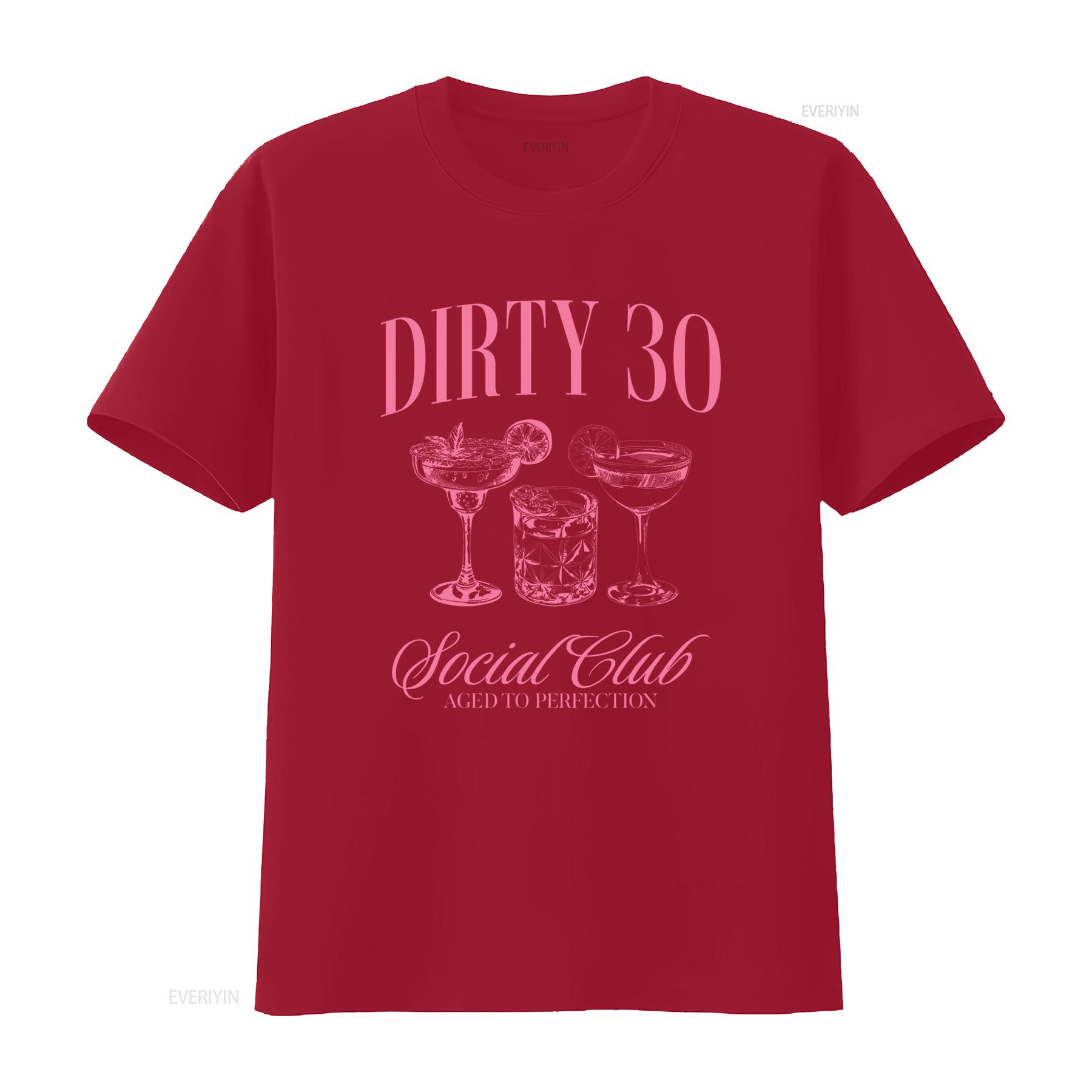 

Dirty 30 Party T Shirt for Women 30th Birthday Social Club Cocktail Design Aged to Perfection vintage Washed Soft Unisex S