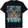 If They Talk Behind Your Back Fart Cat Meme Funny Men Women T-Shirt