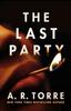 The Last Party by A. R. Torre Paperback Book 9781662519574