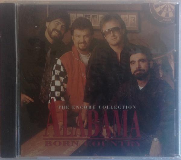 CD ALABAMA - Born Country    The Encore Collecti 75574451423 BMG Special Pro 1997 US Country/Folk Used