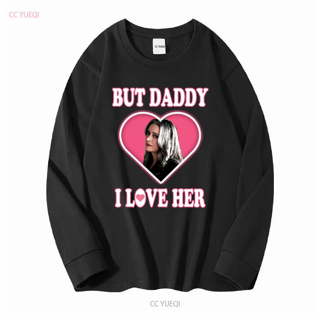 Emily Prentiss But Daddy I Love Her T Shirt Design Criminal Minds Fan Paget Brewster Long or Short Sleeves Vintage Washed