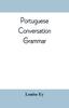 The Portuguese Conversation-grammar Book