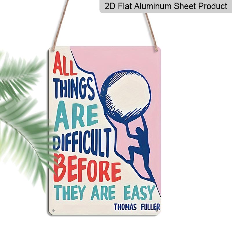 2D Flat All Things Are Difficult Before They Are Easy Climber Motivational Metal Sign - 8.0x12.0inch Aluminum Wall Art, Office Classroom 20*30cm