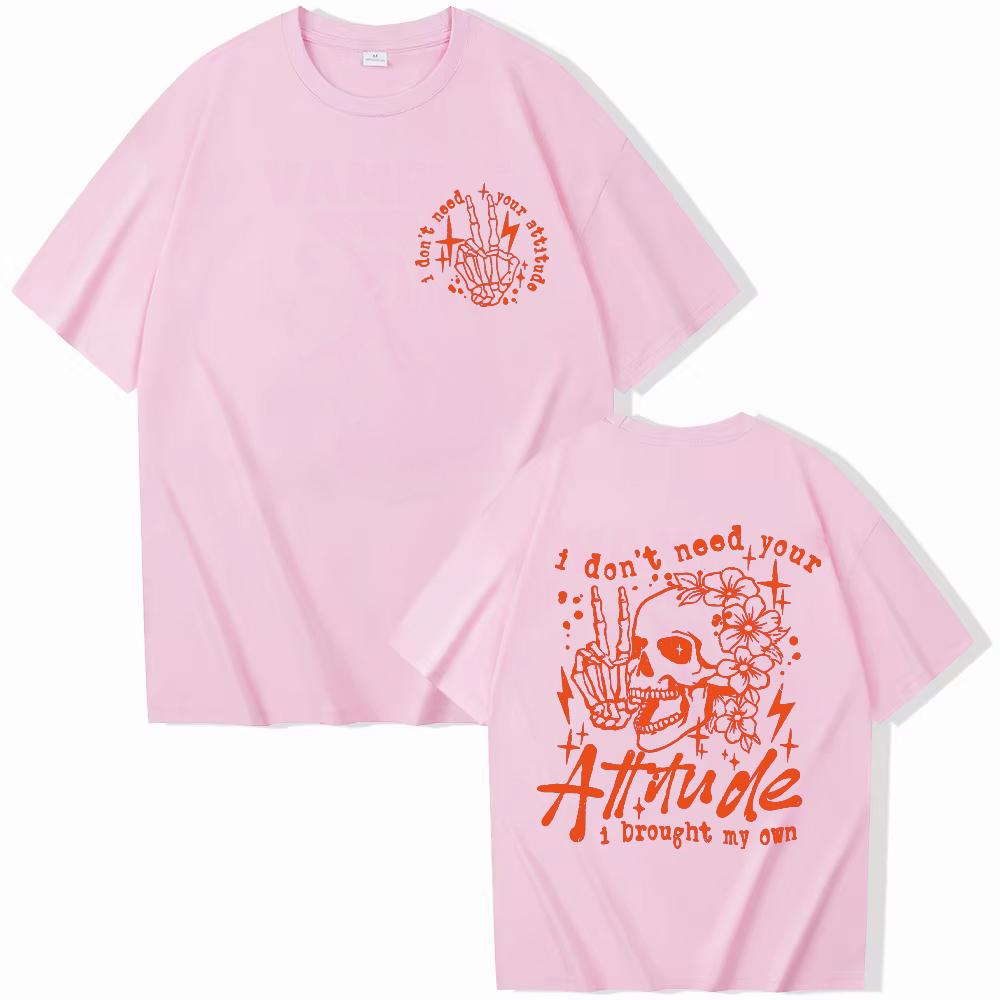 I Don t Need Your Attitude T-shirts for Unisex I Brought My Own Tops Funny Quotes Saying Sarcastic Tshirt Humor Skeleton Tees S
