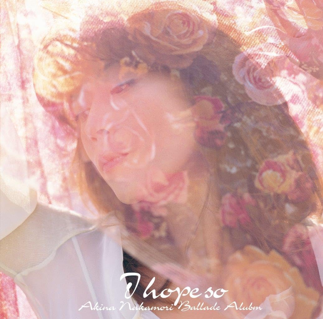 

I hope so -Ballad Album- [Analog] Akina Nakamori