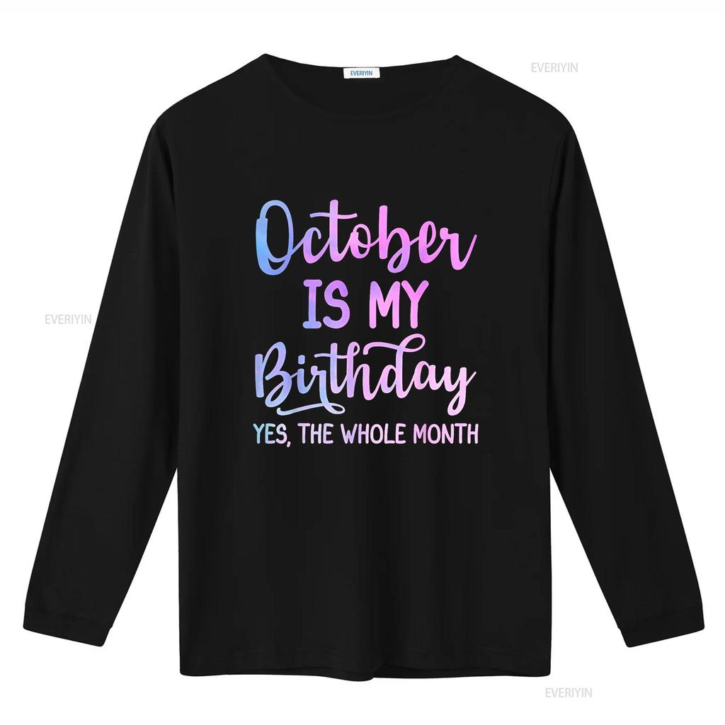 October Is My Birthday The Whole Month Funny T Shirt vintage Washed homme Top For Everyday Wear Casual Stylish Versatile Unisex