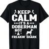 It's A Doberman Not A Shark Doberman Lovers Doberman Owners T-Shirt