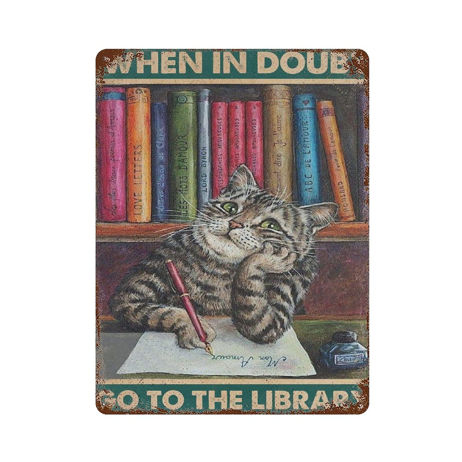 Metal tin SignRetro Style Novelty PosterIron PaintingCat and Book Lovers When in Doubt Go to The Library Tin Sign Home Decor 20x30cm(7.8x11.8inch)