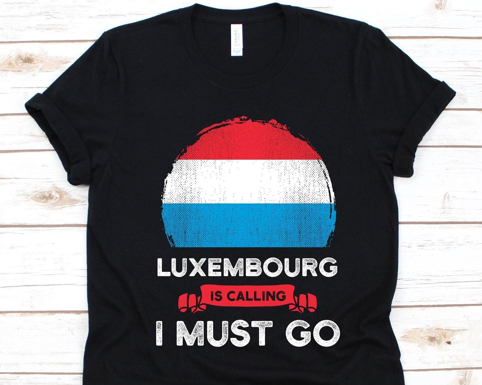 Luxembourg Is Calling I Must Go Shirt, Luxembourgish Gift, Flag Of Luxembourg, Grand Duchy of Luxembourg, Gift For Luxembourg Patriots XL