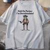 Unisexs Tshirt Hold On Partner Im Overstimulated Funny Meme Graphic T Shirts Cowboy Frog T Shirt Fashion Cotton Short Sleeve Top