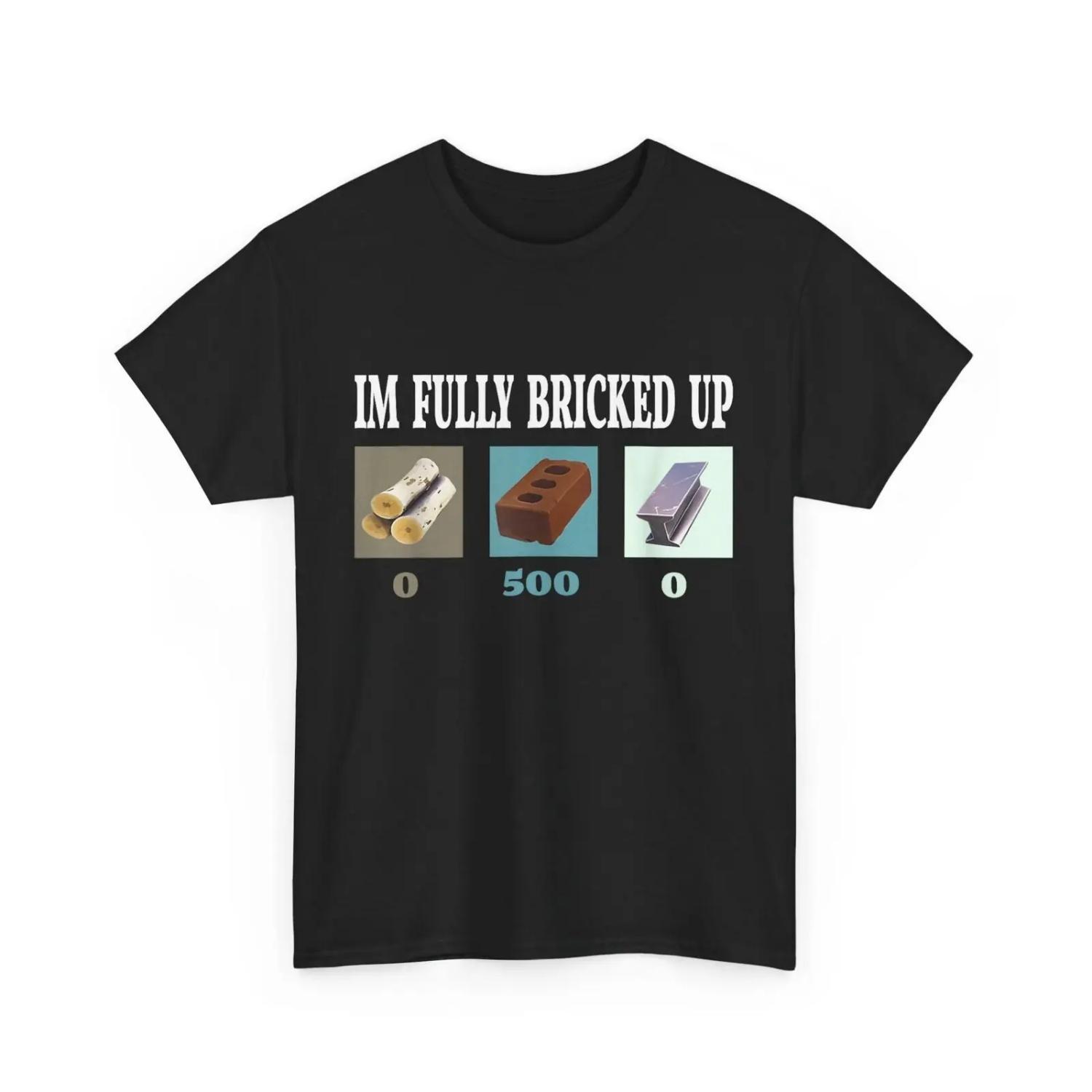 Im Fully Bricked Up Funny Gaming T Shirt XXXXXL разноцветный