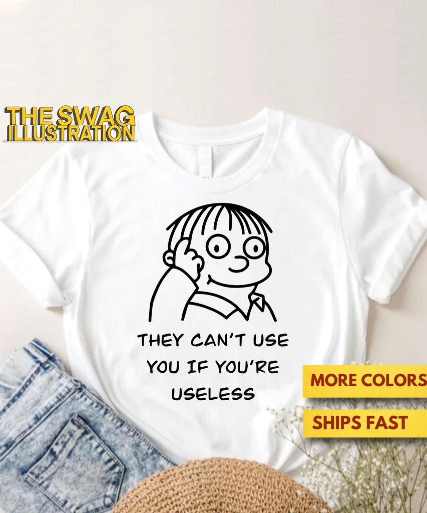 They Can’t Use You If You’re Useless Meme Shirt, Funny Sarcasm Shirt, Silly Shirt, Ultra Soft Premium Tee