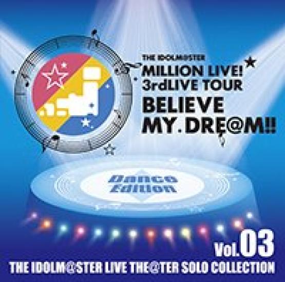 

THE MILLION LIVE 3rd THE LIVE SOLO COLLECTION Dance Edition IDOLM@STER IDOLM@STER THE@TER Vo.03