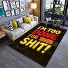 Colorful Lettering Carpet with "I'm Too Done for This Shit!" Print Suitable for Use As an Anti-slip for Living Room Bedroom Sofas