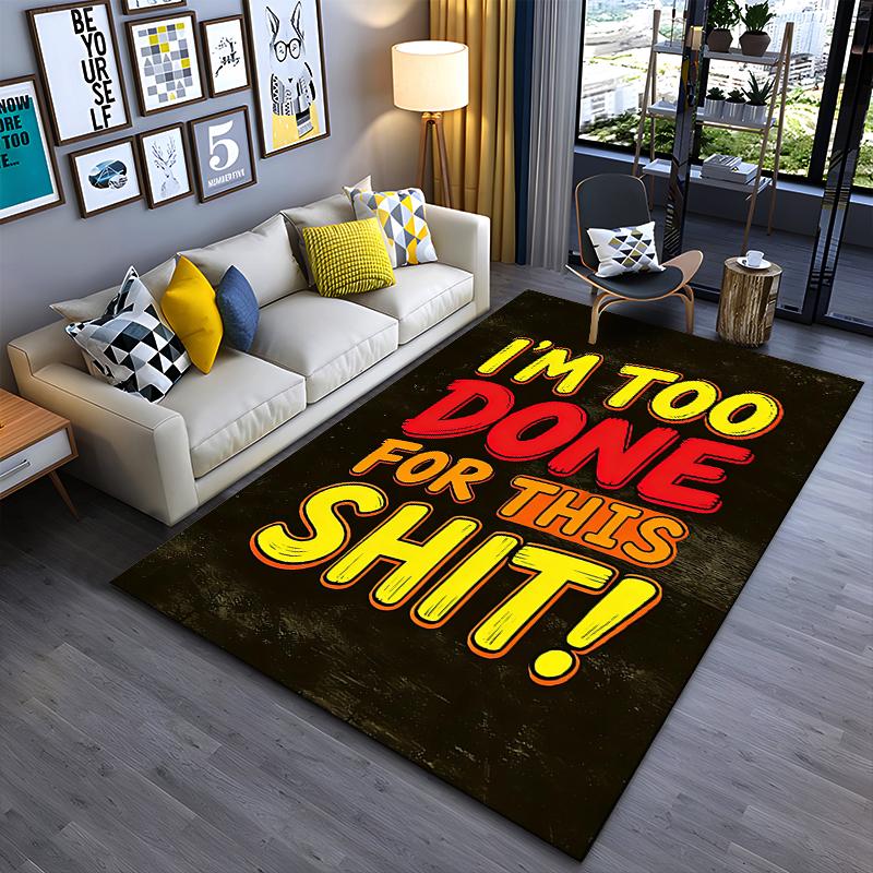 Colorful Lettering Carpet with "I'm Too Done for This Shit!" Print Suitable for Use As an Anti-slip for Living Room Bedroom Sofas
