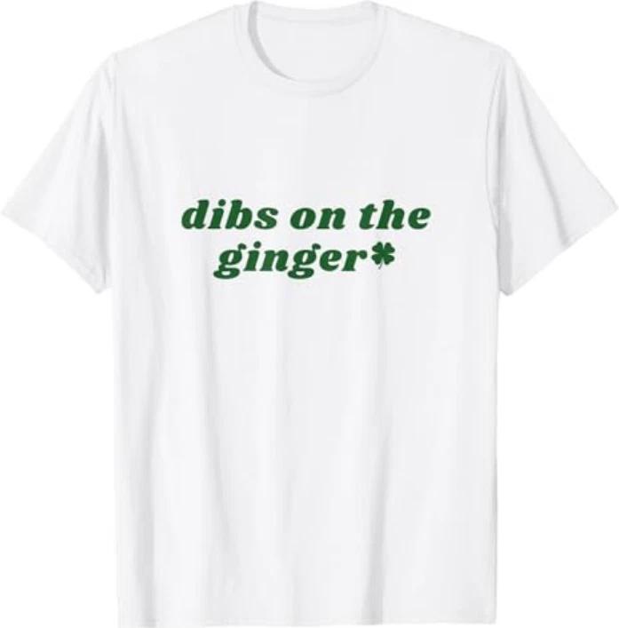 Dibs On The Ginger St Patricks Day Irish Gingers Redhead Tshirt S