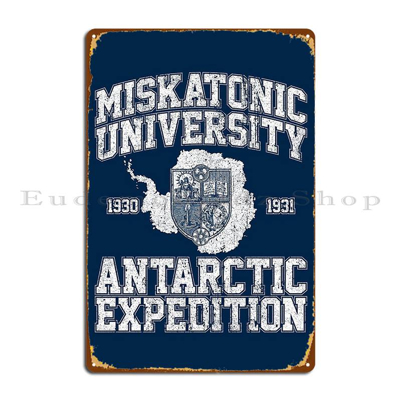 

Miskatonic University Antarctic Expedition Metal Sign Bar Cave Party Printed Wall Pub Wall Cave Tin Sign Poster 20x30cm（7.8x11.8inch）
