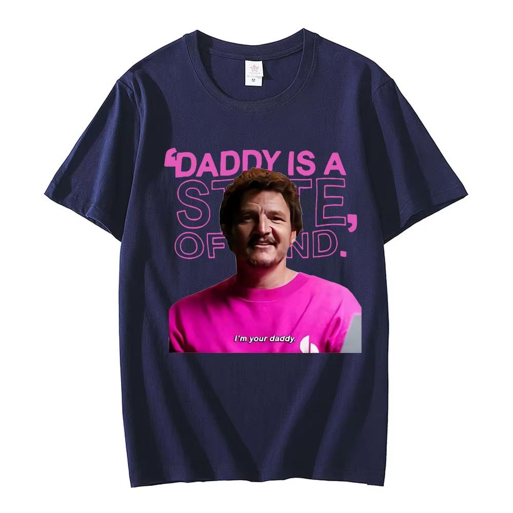 Pedro Pascal Actor T-shirt Daddy Is A State of Mind Graphic T Shirts Men's Women Pure Cotton Oversized Male T-shirts Streetwear