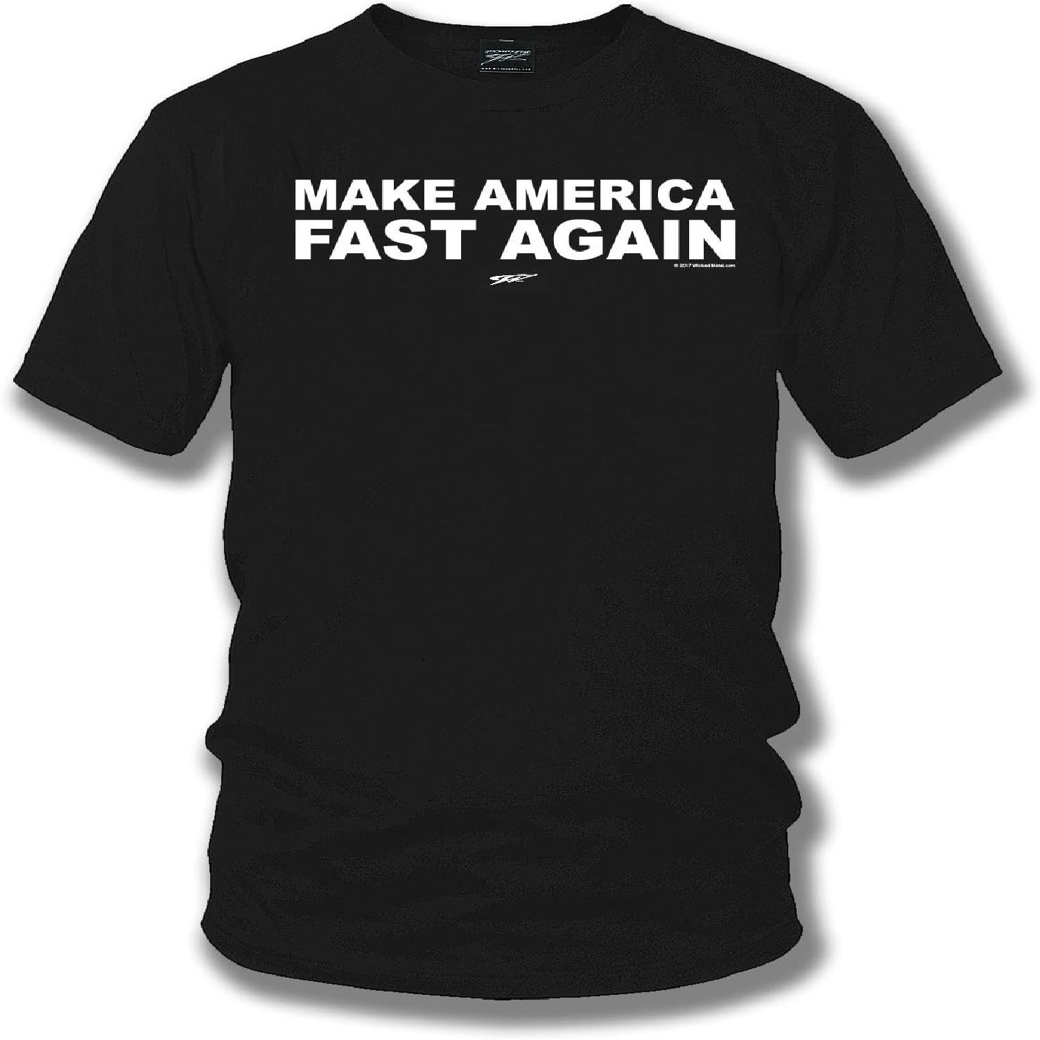 Wicked Metal Make America Fast Again t-Shirt, Street Racing, Tuner Car, Muscle Car Shirt S