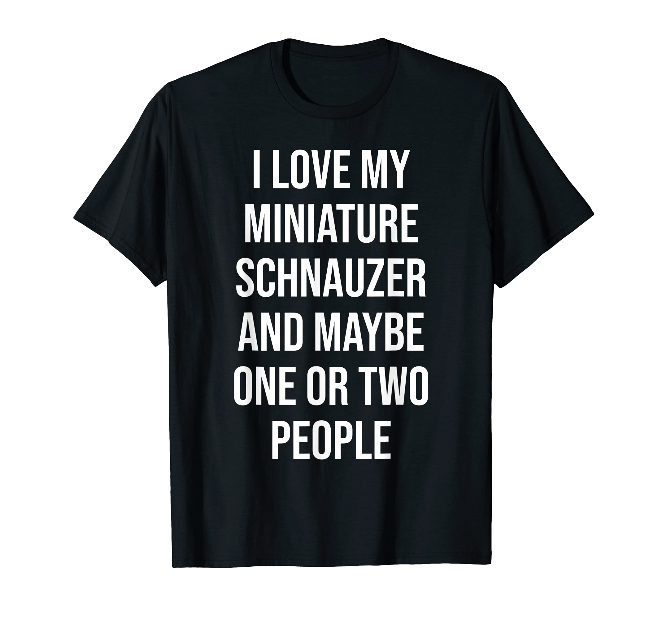 

Miniature Schnauzer Miniature Schnauzer Puppy Dog T-Shirt