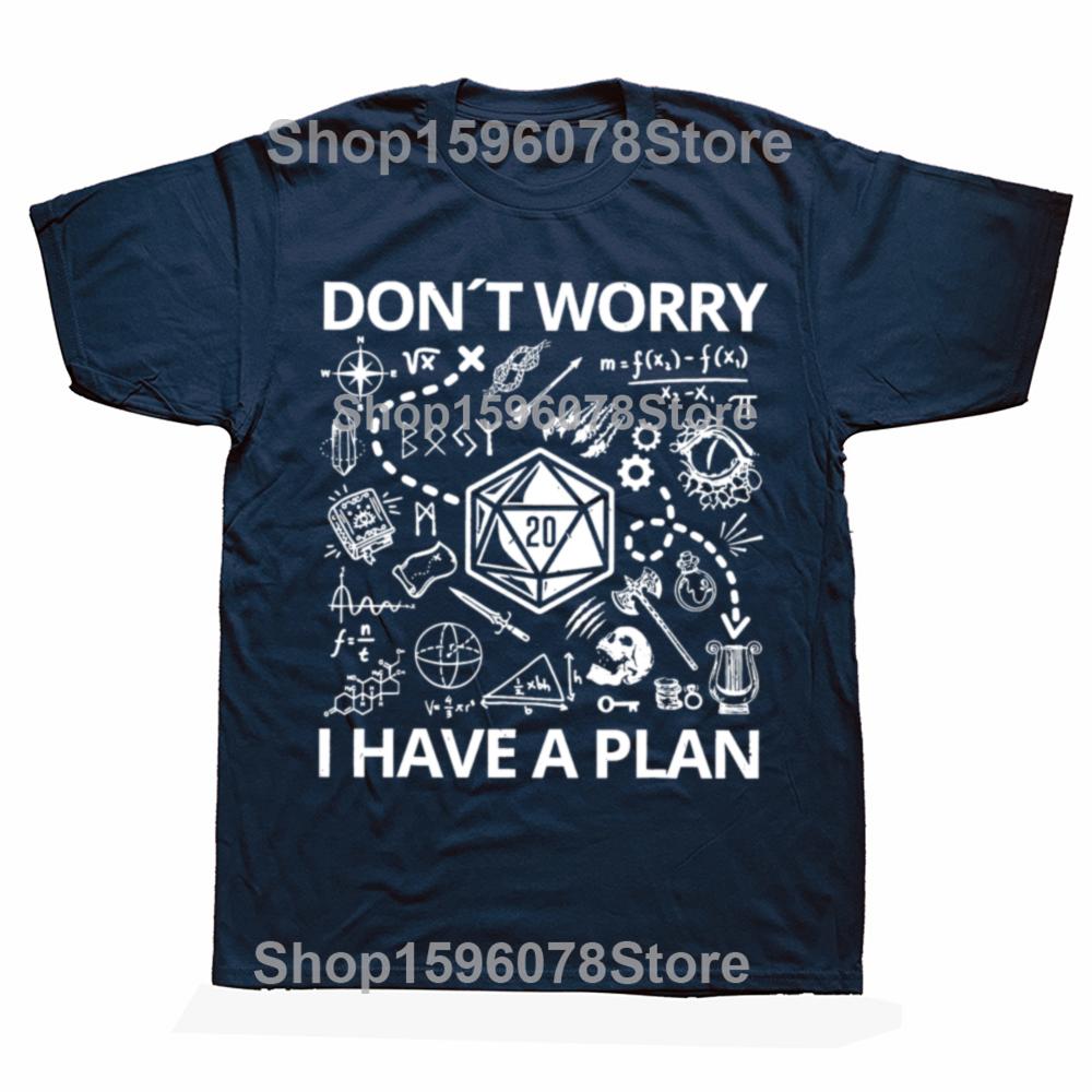 Don't Worry I Have A Plan Funny Dungeon Chaotic Dragon T Shirt Men Humor Streetwear Tee Shirt Short Sleeve Unisex Loose Clothing