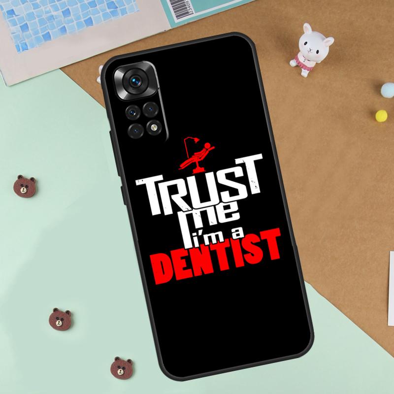 Trust Me I'm A Dentist Case For Xiaomi Redmi 14C 10C 12C 13C Cover For Redmi Note 13 Pro 14 9 10 11 12 10S 11S 12S