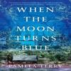 When the Moon Turns Blue by Pamela Terry Paperback Book 9780593359228
