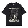 Schrodinger Cat The Escape Plan Funny Meme T Shirts Men Women Casual Cotton Vintage Tshirt Male Oversized Short Sleeve Tshirts