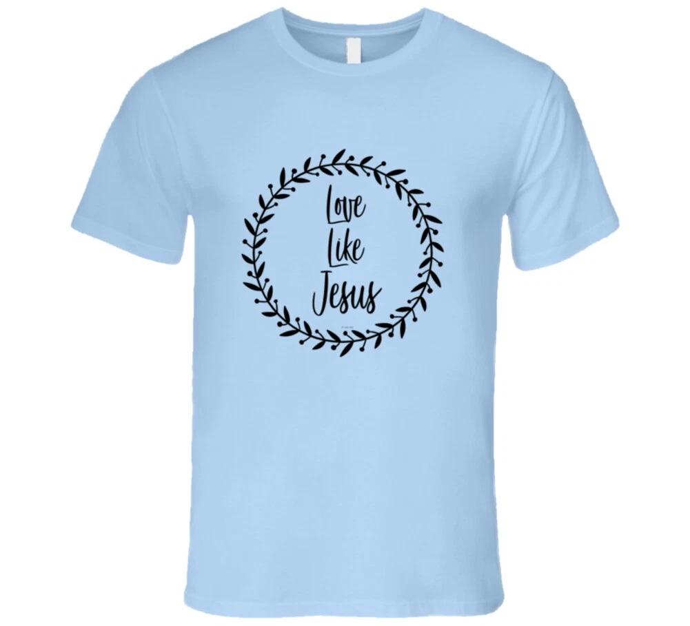 Love Like Jesus Christian Premium Gift Love Your Neighbor T Shirt 3XL