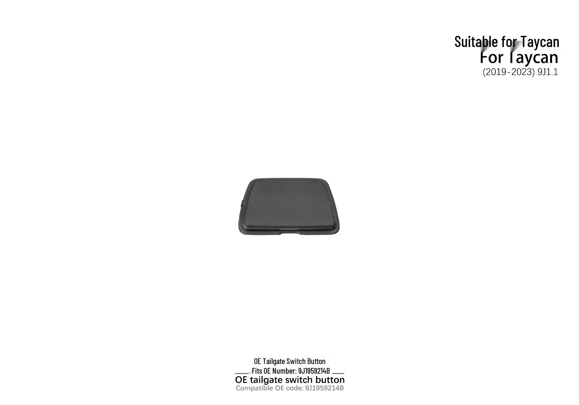 Compatible with 2019-2023 Porsche Taycan 9J1.1 Original Equipment Tailgate Switch Button.