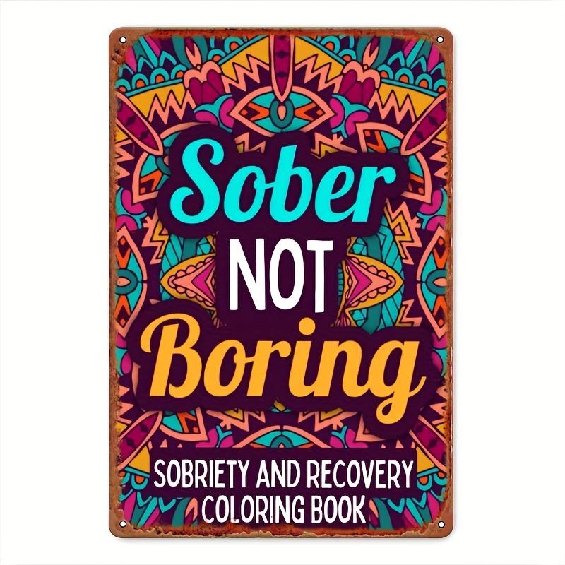 

Room Decor Sober Not Boring Metal Tin Sign Square Iron Wall Art Alcoholism RecoverySobriety Themed for Bar Cafe aluminum 20x30cm