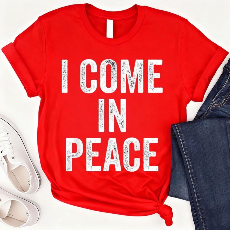 I Come In Peace Im Peace Funny Matching Couple Lovers Cotton TShirt Shirts Graphic T Shirts Harajuku Short Sleeve Tee Tops