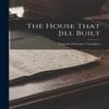 The House That Jill Built by Eugene Clarence Gardner Paperback Book 9781017912616