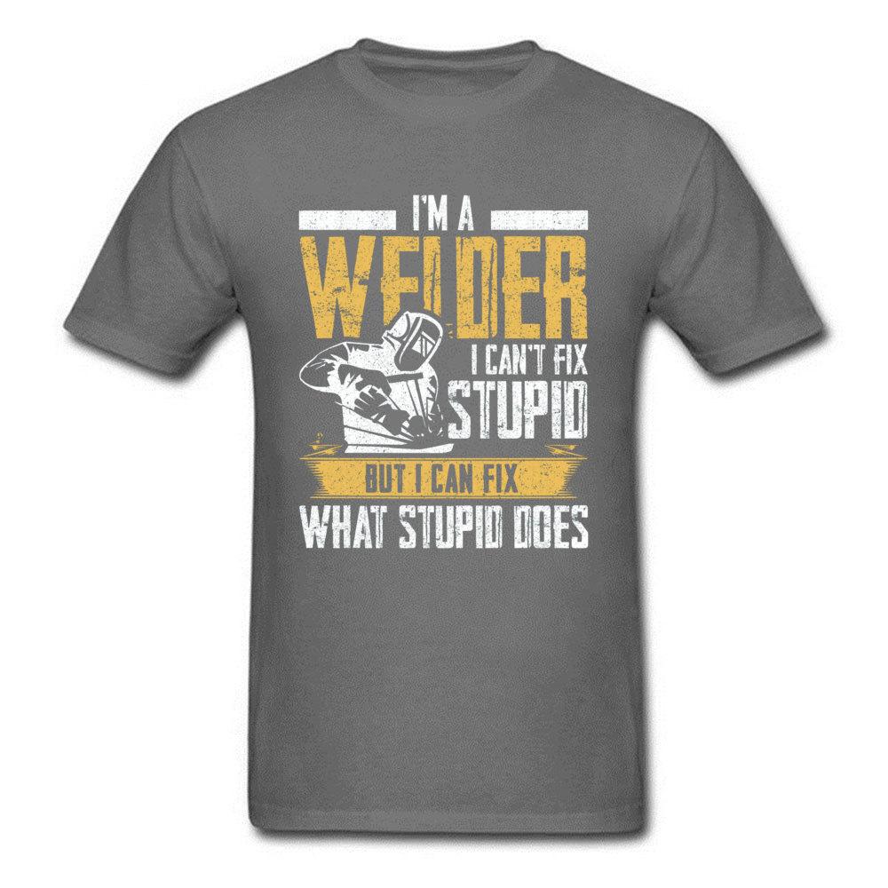 Slogan Tshirt For Men Black T Shirts Welder Can't Fix Stupid But What Stupid Does Custom Fitness T-shirts Programmer Streetwear