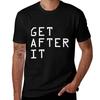 Get After It Tshirt Man T Shirt Luxury Tshirt