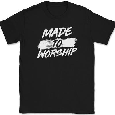 Made To Worship T-Shirt Christian Praise Worship Jesus God Gift Tee